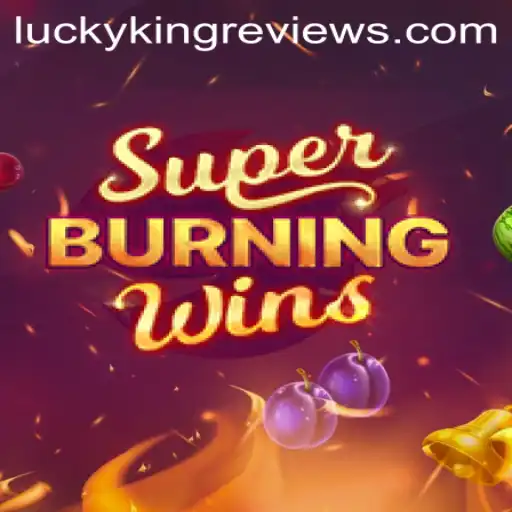 Exploring the Exciting World of SuperBurningWins: Unleash Your Fortune with LuckyKing Ph